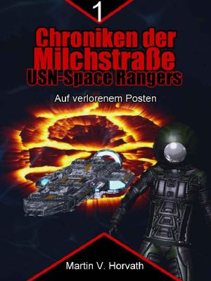 [Chroniken der Milchstrasse 01] • USN Space Rangers · Auf verlorenem Posten